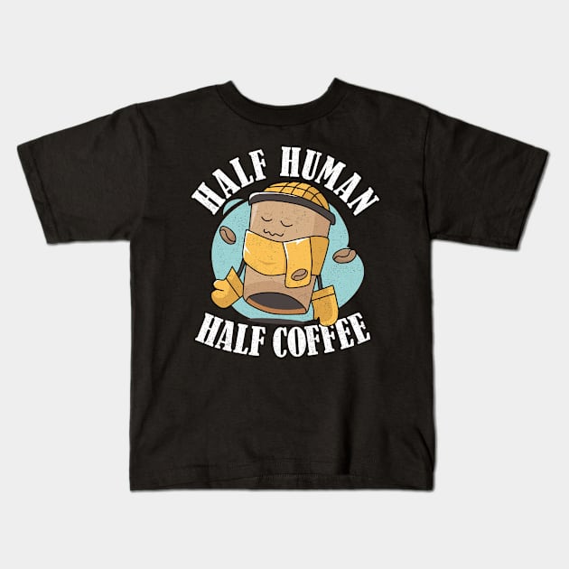 A Day Without Coffee Is Like Half Human Half Coffee Funny Kids T-Shirt by alcoshirts